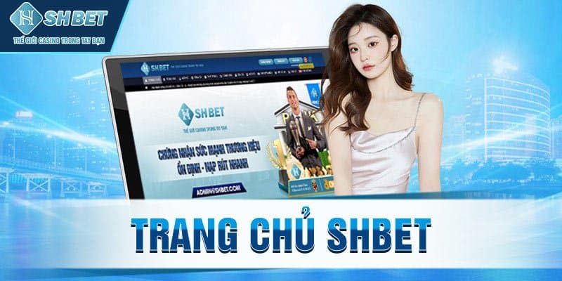 Tìm hiểu tổng quan về nhà cái SHBET